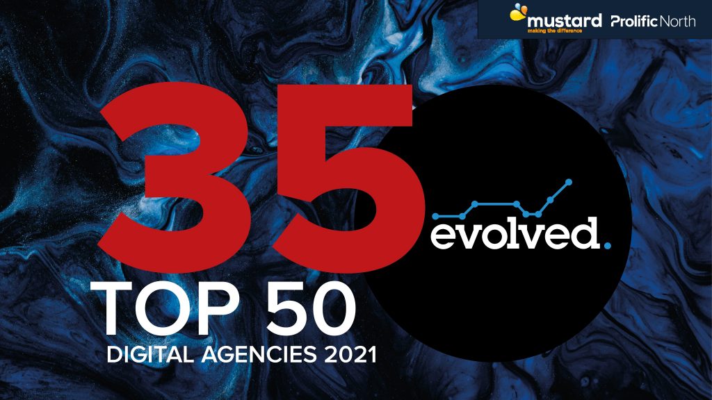 Evolved Search is at number 35 on the 2021 Top 50 digital agencies list by Prolific North